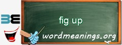 WordMeaning blackboard for fig up